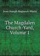 The Magdalen Church-Yard, Volume 1, Jean-Joseph Regnault-Warin 