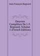 Oeuvres Completes De J. F. Regnard, Volume 5 (French Edition), Jean Francois Regnard 