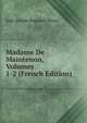 Madame De Maintenon, Volumes 1-2 (French Edition), Jean-Joseph Regnault-Warin 