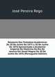 Relatorio Dos Trabalhos Academicos De 30 De Junho De 1875 a 30 De Junho De 1876 Apresentado a Academia Imperial De Medicina Do Rio De Janeiro Em Sesso Magna De 30 De Junho De 1876 (Portuguese Edition), Jose Pereira Rego 