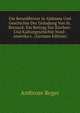 Die Benediktiner in Alabama Und Geschichte Der Gr?ndung Von St. Bernard: Ein Beitrag Zur Kirchen- Und Kulturgeschichte Nord-Amerika's . (German Edition), Ambrose Reger 