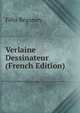 Verlaine Dessinateur (French Edition), Felix Regamey 