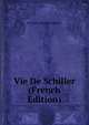 Vie De Schiller (French Edition), Ie Louis Adolphe Regnier 