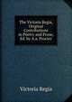 The Victoria Regia, Original Contributions in Poetry and Prose, Ed. by A.a. Procter, Victoria Regia 