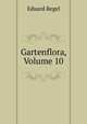 Gartenflora, Volume 10, Eduard Regel 