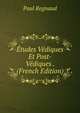 Etudes Vediques Et Post-Vediques . (French Edition), Paul Regnaud 