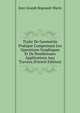 Traite De Geometrie Pratique Comprenant Les Operations Graphiques Et De Nombreuses Applications Aux Travaux (French Edition), Jean-Joseph Regnault-Warin 