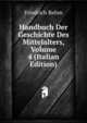 Handbuch Der Geschichte Des Mittelalters, Volume 4 (Italian Edition), Friedrich Rehm 