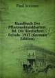 Handbuch Der Pflanzenkrankheiten: Bd. Die Tierischen Feinde. 1913 (German Edition), Paul Sorauer 