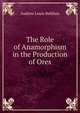 The Role of Anamorphism in the Production of Ores, Isadore Louis Rehfuss 