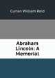 Abraham Lincoln: A Memorial, Curran William Reid 