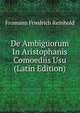 De Ambiguorum In Aristophanis Comoediis Usu (Latin Edition), Fromann Friedrich Reinhold 