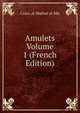 Amulets Volume 1 (French Edition), Cairo. al-Mathaf al-Mir 