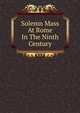 Solemn Mass At Rome In The Ninth Century, 