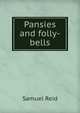 Pansies and folly-bells, Samuel Reid 