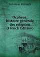 Orpheus; histoire generale des religions (French Edition), Salomon Reinach 