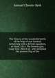 The history of the wonderful battle of the brig-of-war General Armstrong with a British squadron, at Fayal, 1814. The famous gun, Long Tom. Sketch of . who designed the present flag of the, Samuel Chester Reid 