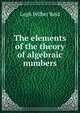 The elements of the theory of algebraic numbers, Legh Wilber Reid 