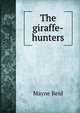 The giraffe-hunters, Mayne Reid 