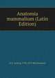 Anatomia mammalium (Latin Edition), H G. Ludwig 1793-1879 Reichenbach 