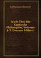 Briefe Uber Die Kantische Philosophie, Volumes 1-2 (German Edition), Karl Leonhard Reinhold 