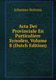 Acta Der Provinciale En Particuliere Synoden, Volume 8 (Dutch Edition), Johannes Reitsma 