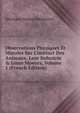 Observations Physiques Et Morales Sur L'instinct Des Animaux, Leur Industrie & Leurs Moeurs, Volume 1 (French Edition), Hermann Samuel Reimarus 