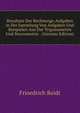 Resultate Der Rechnungs-Aufgaben in Der Sammlung Von Aufgaben Und Beispielen Aus Der Trigonometrie Und Stereometrie . (German Edition), Frioedrich Reidt 
