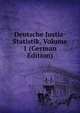 Deutsche Justiz-Statistik, Volume 1 (German Edition), 