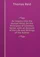 An Inquiry Into the Human Mind, On the Principles of Common Sense. with an Account of the Life and Writings of the Author, Reid, Thomas 