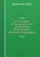 A First Book of Geography: An Abridgment of Rudiments of Modern Geography, Alexander Reid 