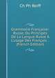 Grammaire Fran?aise-Russe, Ou Principes De La Langue Russe ? L'usage Des Fran?ais. . (French Edition), Ch Ph Reiff 