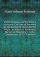 Pulpit Themes, and Preacher's Assistant: Outlines of Sermons, by the Author of "Helps for the Pulpit." to Which Is Appended, the Art of Preaching, . in the "Confessions" of F.V. Reinhard, Franz Volkmar Reinhard 