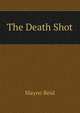 The Death Shot, Mayne Reid 