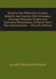 Extraits Des Historiens Arabes: Relatifs Aux Guerres Des Croisades, Ouvrage Formant, D'apres Les Ecrivains Musulmans, Un Recit Suivi Des Guerresaintes-- (French Edition), Joseph Toussaint Reinaud 
