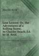 Lost Lenore: Or, the Adventures of a Rolling Stone, by Charles Beach. Ed. by M. Reid, Mayne Reid 