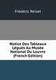 Notice Des Tableaux Legues Au Musee National Du Louvre (French Edition), Frederic Reiset 