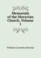 Memorials of the Moravian Church, Volume 1, William Cornelius Reichel 