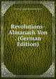 Revolutions-Almanach Von . (German Edition), Heinrich August Ottokar Reichard 