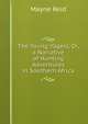 The Young Yagers, Or, a Narrative of Hunting Adventures in Southern Africa, Mayne Reid 