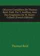 OEuvres Completes De Thomas Reid. Publ. Par T. Jouffroy, Avec Des Fragments De M. Royer-Collard (French Edition), Reid, Thomas 