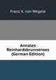 Annales Reinhardsbrunnenses (German Edition), Franz X. Von Wegele 