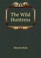 The Wild Huntress, Mayne Reid 