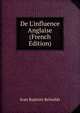 De L'influence Anglaise (French Edition), Jean Baptiste Reinolds 