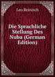 Die Sprachliche Stellung Des Nuba (German Edition), Leo Reinisch 
