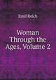Woman Through the Ages, Volume 2, Emil Reich 
