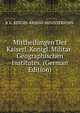 Mittheilungen Des Kaiserl. Konigl. Militar-Geographischen Institutes. (German Edition), K K. REICHS-KRIEGS-MINISTERIUMS. 