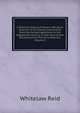 A Political History of Slavery: Being an Account of the Slavery Controversy from the Earliest Agitations in the Eighteenth Century to the Close of the Reconstruction Period in America, Volume 2, Whitelaw Reid 