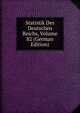 Statistik Des Deutschen Reichs, Volume 82 (German Edition), 