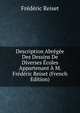 Description Abregee Des Dessins De Diverses Ecoles Appartenant A M. Frederic Reiset (French Edition), Frederic Reiset 